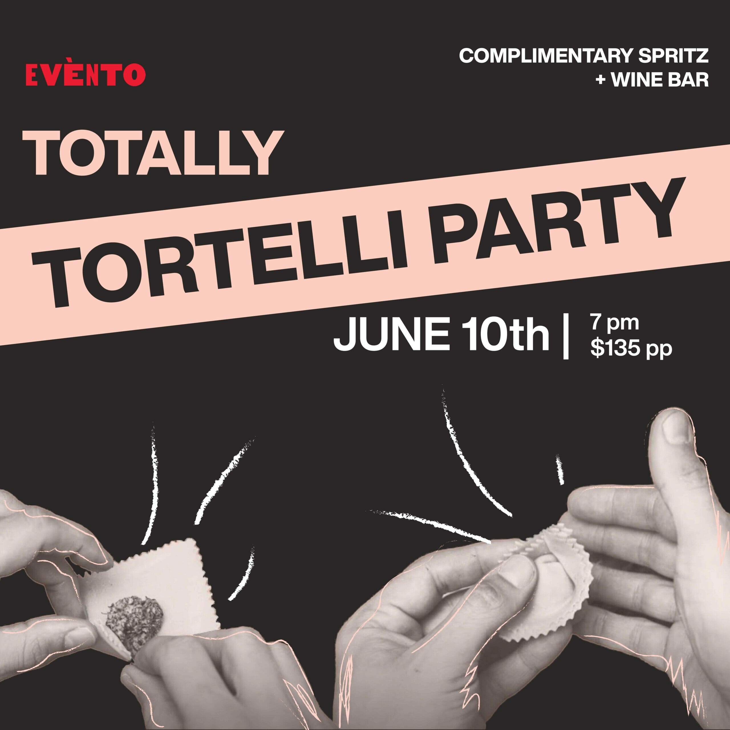 TOTALLY TORTELLI [pasta making] PARTY *SOLD OUT*
