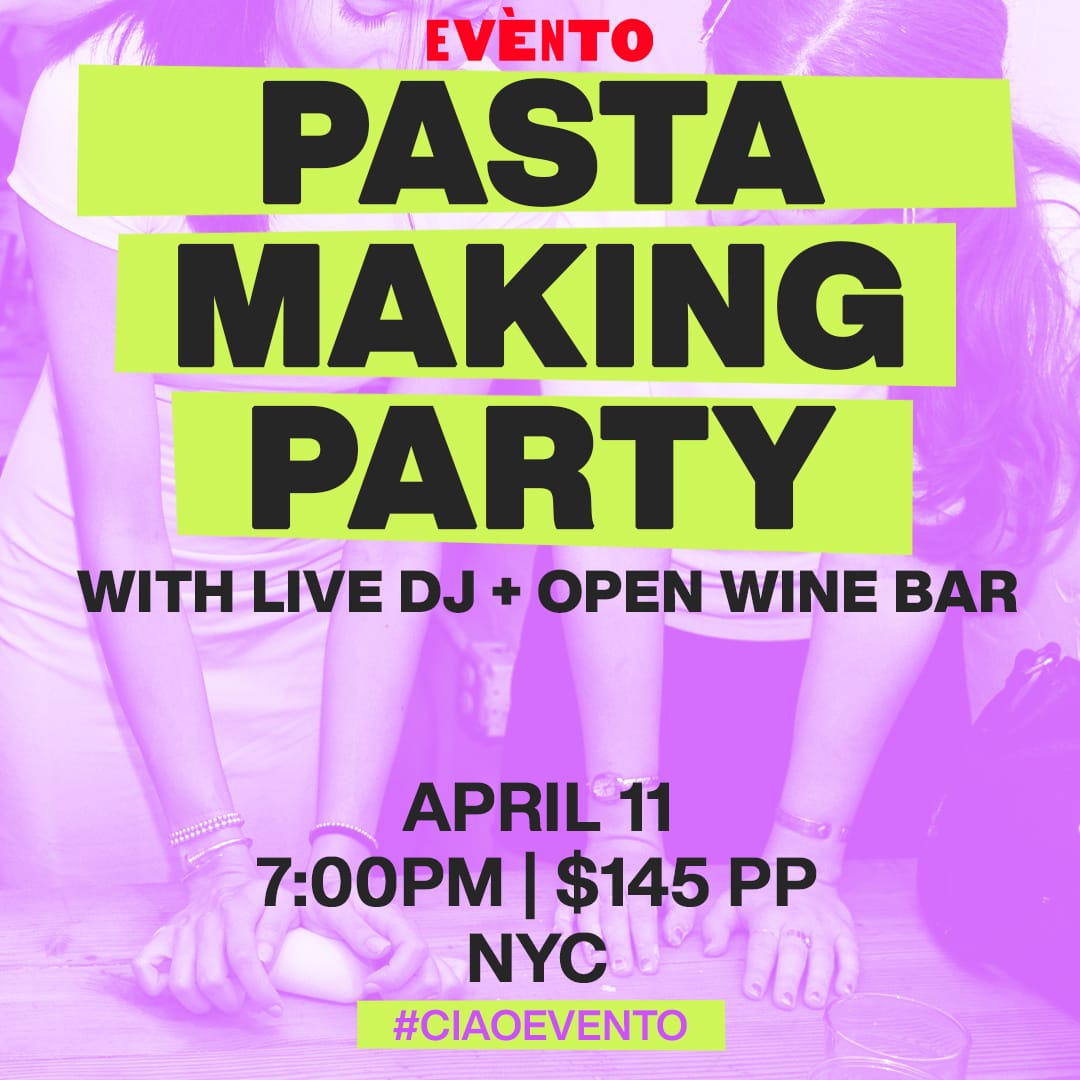 The EVÈNTO Pasta Making Party w. Live DJ! [APR] SOLD OUT